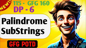 Palindrome SubStrings |  # 115 GFG 160-Day Challenge GFG POTD