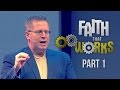 "Faith That Works" Part 1 - Pastor Raymond Woodward