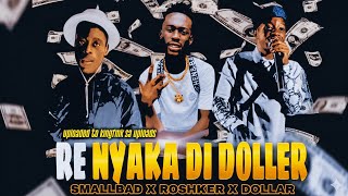 Re Nyaka Di Dollar New45  Small Bad X Roshka X Dollar Wase England Force 