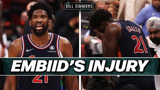 Joel Embiid Can’t Catch a Break | The Bill Simmons Podcast