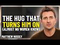 When You Go to Hug a Man, NEVER do this | Matthew Hussey
