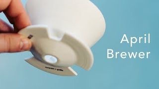 Introducing the April Brewer: A new way to brew coffee at home, inspired by professionals