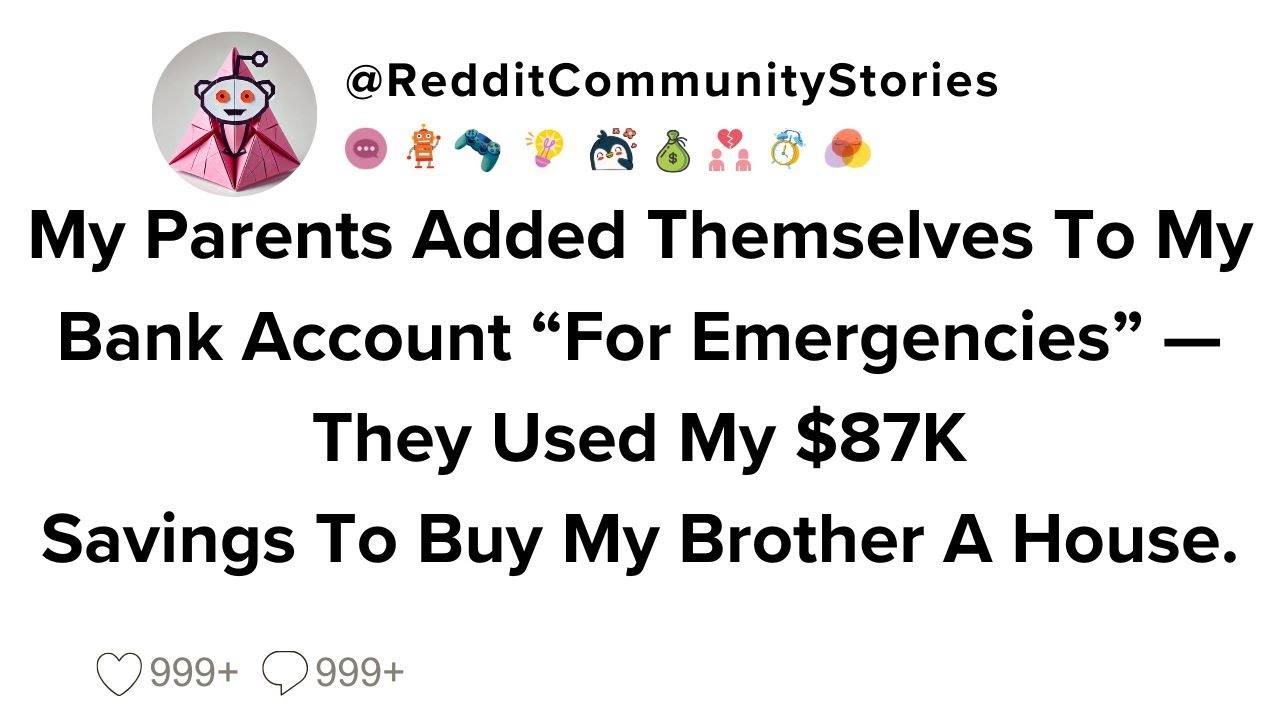 |FULL STORY| My Parents Added Themselves To My Bank Account 