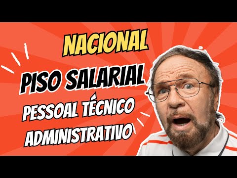 PISO SALARIAL DO PESSOAL TÉCNICO ADMINISTRATIVO - ASB - ATB - ANALISTA - PL TRAMITANDO NO CONGRESSO