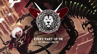 Miscall & Deltix - Every Part Of Me