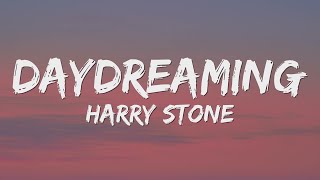 Harry Stone - Daydreaming (Lyrics)