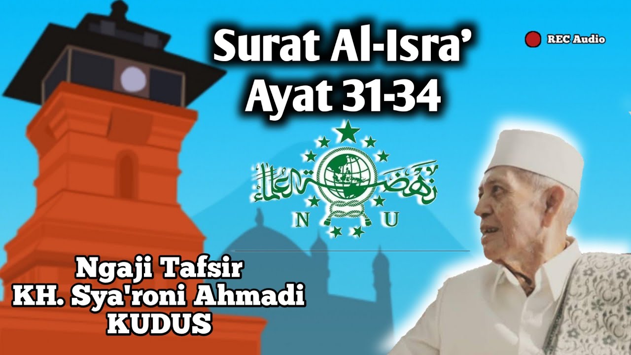 KH. Sya'roni Ahmadi Kudus || Ngaji Tafsir Surat Al-Isra' Ayat 31_34...full