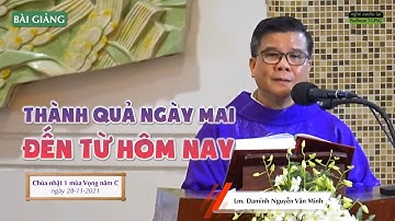 Thành quả ngày mai đến từ hôm nay - Lm. Đaminh Nguyễn Văn Minh