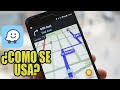 COMO USAR WAZE PARA PRINCIPIANTES (MEJOR QUE GOOGLE MAPS)