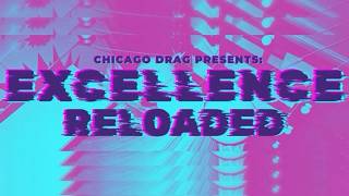 Chicago Drag Presents: Excellence Reloaded