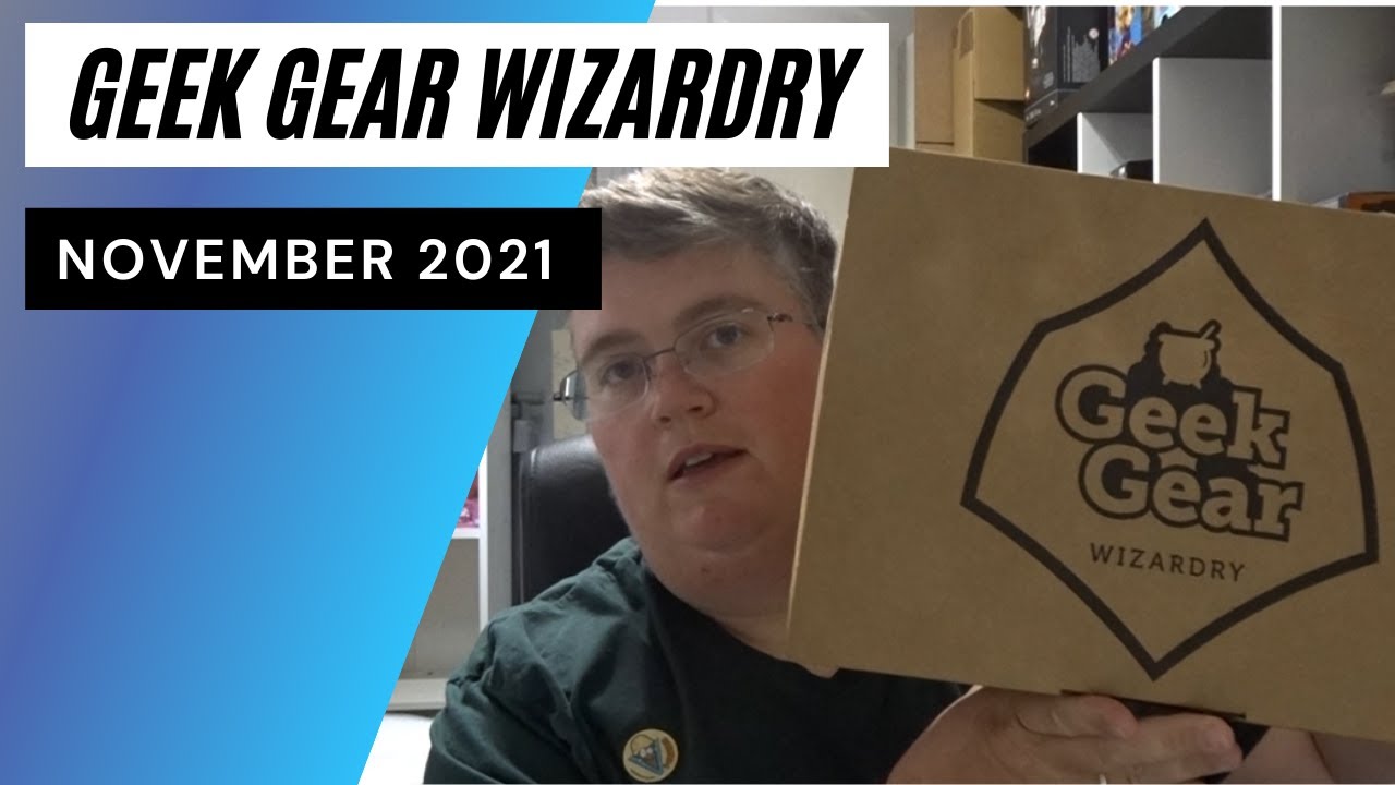 Geek Gear Wizardry Unboxing November 2021