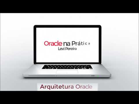 Entendendo a Arquitetura do Banco de Dados Oracle