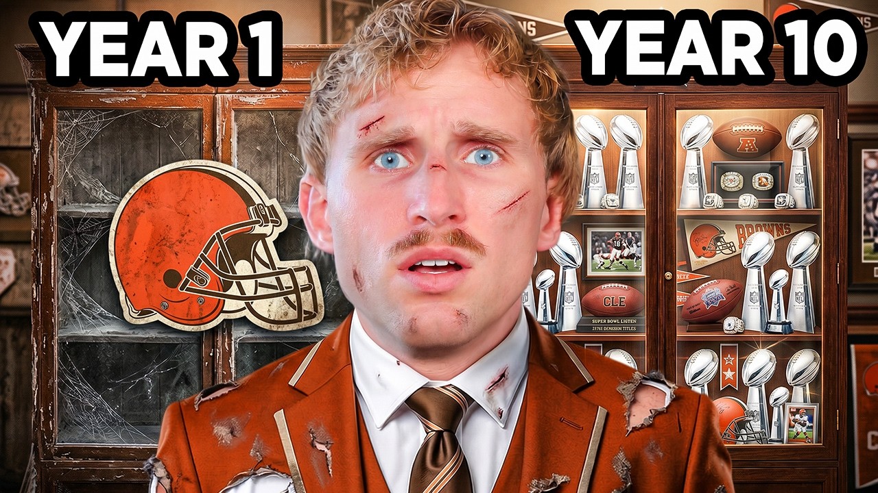 I Rebuilt the Browns for 10 Years...