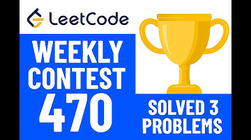 LeetCode Weekly Contest 470 | Solved 3 Problems! 💻🔥