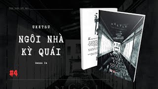 NGÔI NHÀ KỲ QUÁI #4: Bản sơ đồ trong ký ức // Uketsu