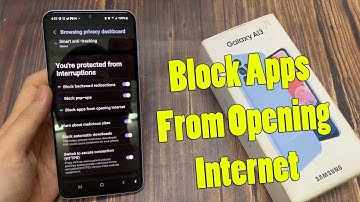 Samsung Galaxy A13: How to Block Apps From Opening Internet