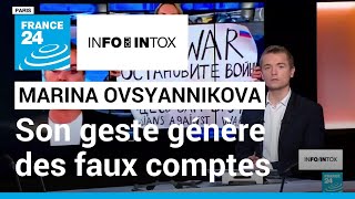 Marina Ovsyannikova : son geste héroïque générateur de faux comptes • FRANCE 24