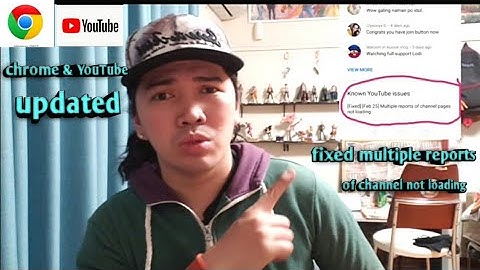 fixed multiple reports of channel pages not loading YouTube & chrome updating