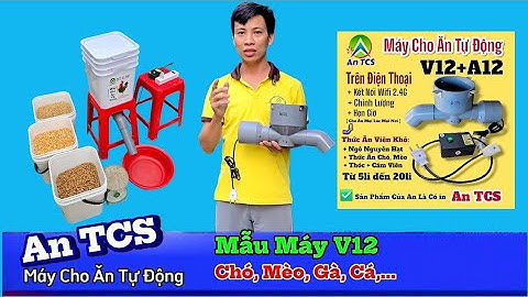 Máy Cho Chó Mèo Gà Cá ăn tự động - Mẫu V12 An TCS