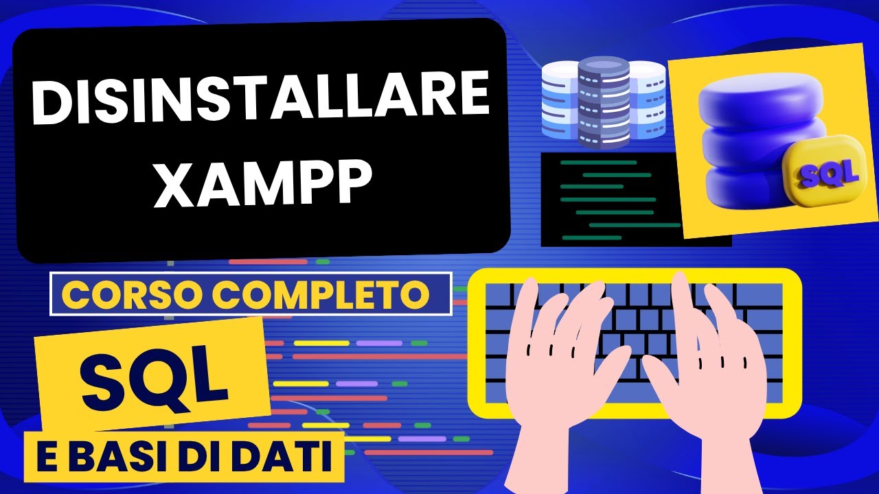 Disinstallare Xampp | Corso SQL e Database Relazionali - YouTube
