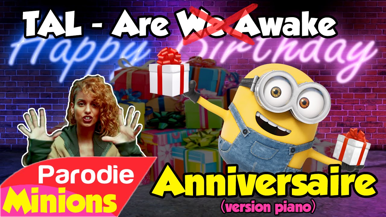 Parodie Minions Joyeux Anniversaire De Tal Are We Awake Lyrics Karaoke Version Piano Youtube