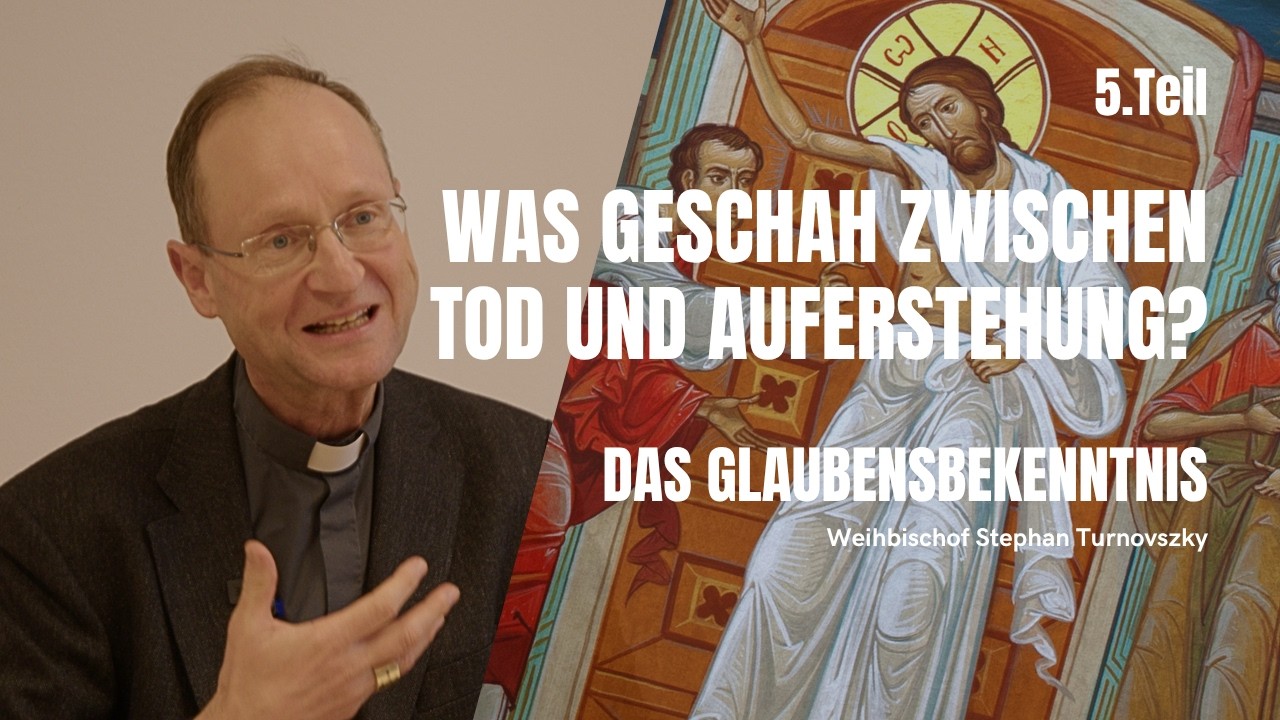 Was geschah zwischen Tod und Auferstehung? - Das Glaubensbekenntnis