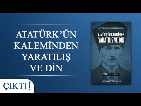 Atatürk'ün Kaleminden Yaratılış ve Din  (Kitap Tanıtım)