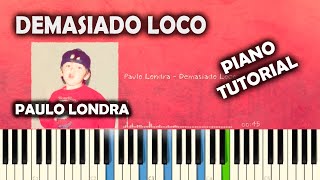 Paulo Londra - Demasiado Loco (PIANO TUTORIAL) ACORDES + LETRA 2019