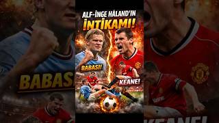 inanılmaz intikam hikayesi#halland #keane #erlinghalland #pl #manutd #mancity #futbol #intikam