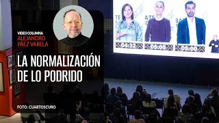 La normalización de lo podrido. Por Alejandro Páez Varela