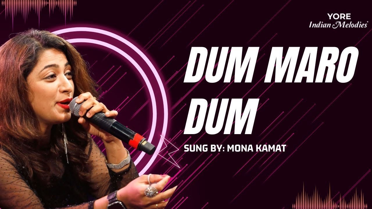 Dum Maro Dum By Mona Kamat |