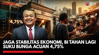 Jaga Stabilitas Ekonomi, BI Tahan Lagi Suku Bunga Acuan 4,75% | MARKET REVIEW