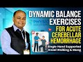 Part: 39: Single Hand Supported Kneel Walking Dynamic Balance: Acute Cerebellar Hemorrhage Patients