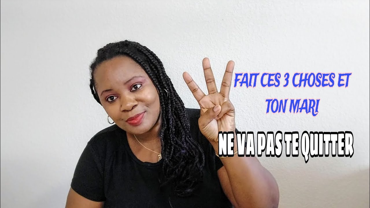 3 SECRETS POUR GARDER TON MARI A LA MAISON - YouTube