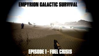 Empyrion Galactic Survival Episode 1: Fuel Crisis!