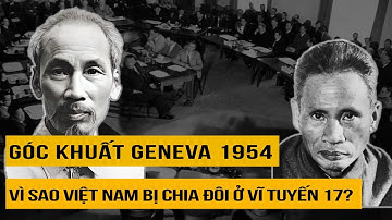 Ai Thực Sự Đâm Sau Lưng Việt Nam Tại Geneva 1954? Sự Thật Bị Che Giấu!
