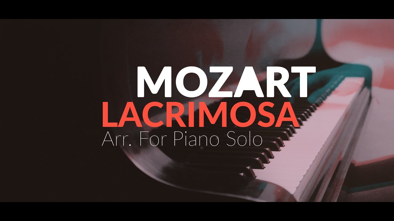 Wolfgang Amadeus Mozart - Requiem: Lacrimosa (Arr. For Piano Solo ...