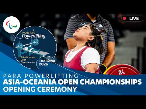 Para Powerlifting | Opening Ceremony | Day 1 | Asia-<strong>Oceania</strong> Open Championships | Bangkok 2026