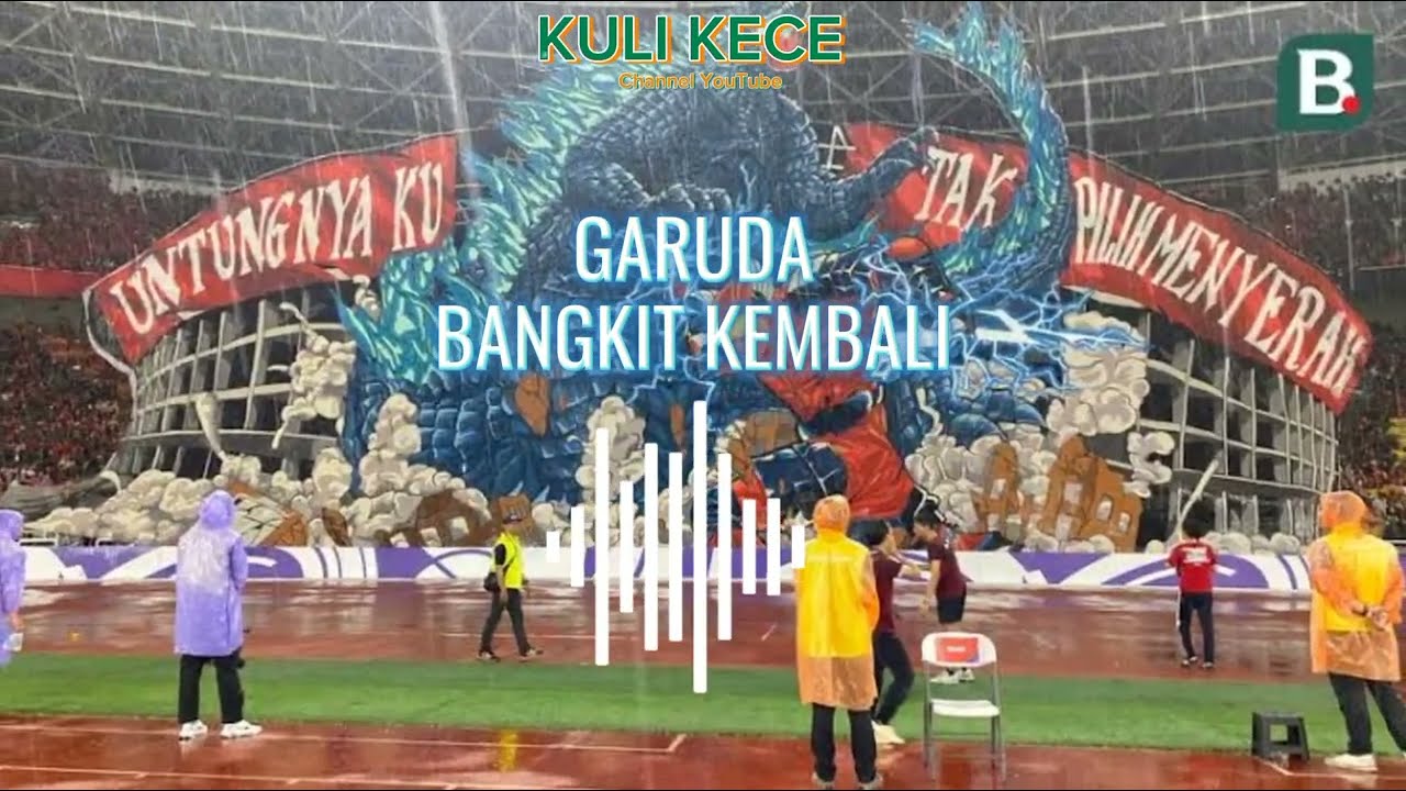 LAGU UNTUK TIMNAS INDONESIA (GARUDA BANGKIT KEMBALI)  
