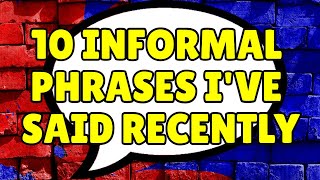 Speak English Like a Native With 10 Informal Phrases