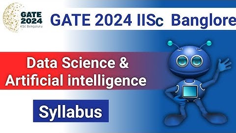Data Science & AI Syllabus GATE 2024 | GATE 2024 IISc Bangalore