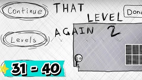 That Level Again 2 Level 31 - 40 Complete Walkthrough
