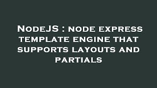 NodeJS : node express template engine that supports layouts and partials Profile
