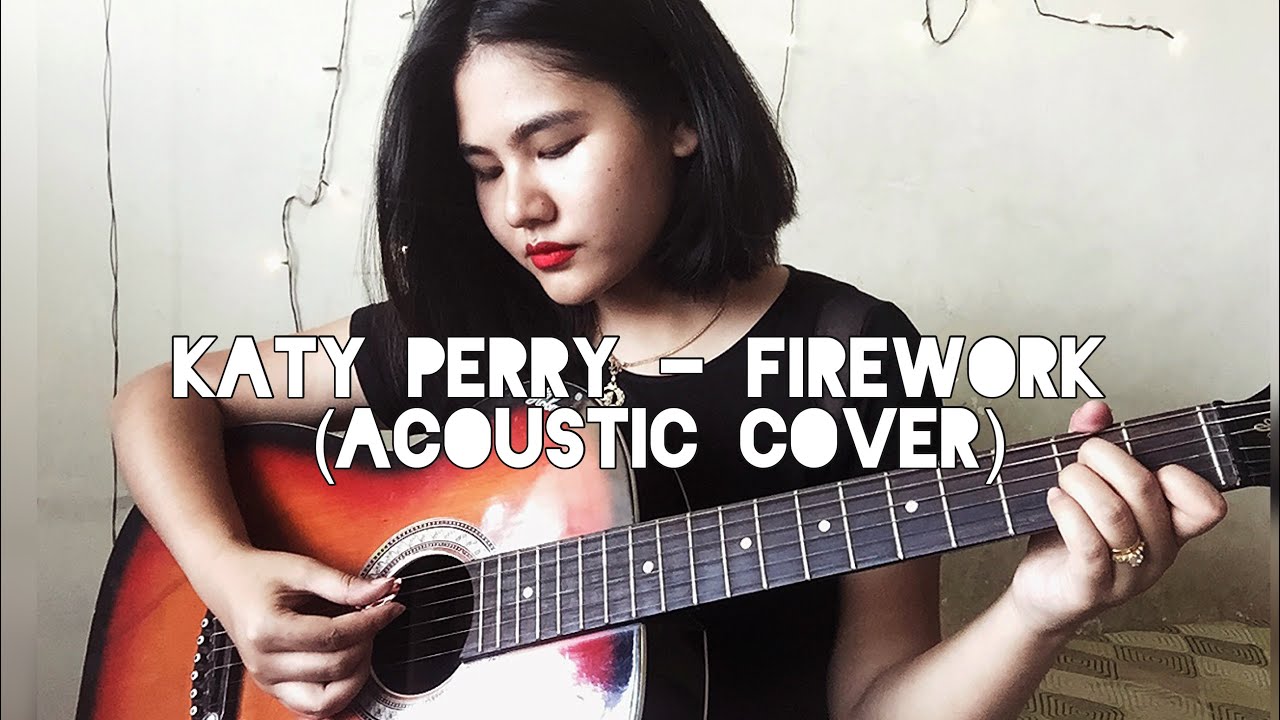 Katy Perry - Firework (ACOUSTIC COVER) - YouTube