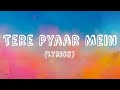 Tere Pyaar Mein (Lyrics) | Tu Jhoothi Main Makkar | Arijit Singh | Nikhita Gandhi | Ranbir, Shraddha