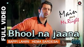 Bhool Na Jaana Full Video | Main Aur Mr. Riight | Shenaz Treasury & Barun Sobti