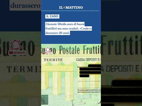 Video Riscuote 50mila euro di buoni fruttiferi ma sono scaduti. «Credevo durassero 20 anni»