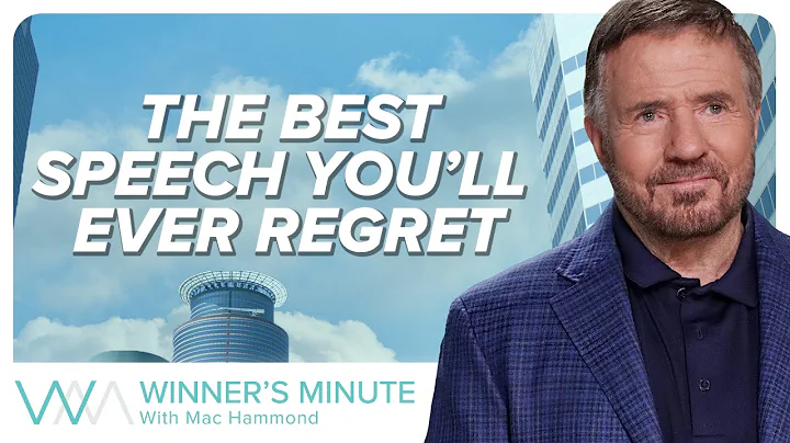 The Best Speech You’ll Ever Regret // The Winner's Minute With Mac Hammond