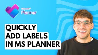 How to Quickly Add Labels in Microsoft Planner [2026 Full Guide]