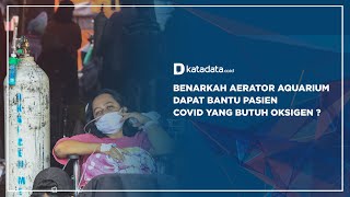 Benarkah Aerator Aquarium Dapat Bantu Pasien Covid yang Butuh Oksigen ?| Katadata Indonesia